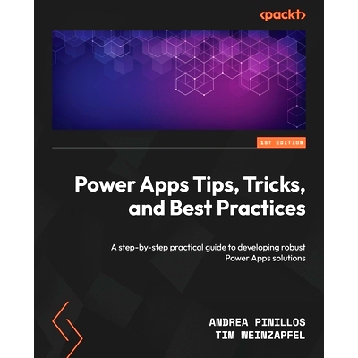 预订 Power Apps Tips, Tricks, and Best Practices: A step-by-step practical guide to developing robust Power Apps solutio