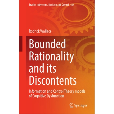 预订 Bounded Rationality and Its Discontents Information and Control Theory Models of Cognitive Dysfunction 有限理性及其