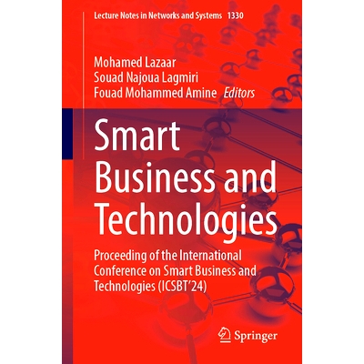 预订 Smart Business and Technologies: Proceeding of the International Conference on Smart Business and Technologies (ICS