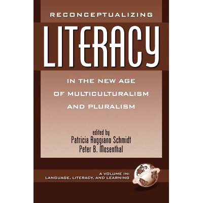 预订 Reconceptualizing Literacy in the New Age of Multiculturalism and Pluralism (PB): 9781930608900