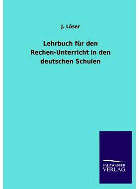 预订 Lehrbuch Fur Den Rechen-Unterricht in Den Deutschen Schulen: 9783846034842
