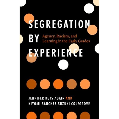 预订 Segregation by Experience: Agency, Racism, and Learning in the Early Grades 经验隔离：早期的代理，种族主义和学习: 9