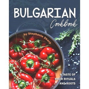 Their 9798678513014 Cookbook Roots and Rituals Taste Bulgarian 预订