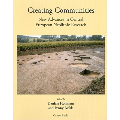 预订 Creating Communities: New Advances in Central European Neolithic Research: 9781842173534