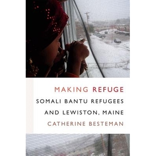 预订 Making Refuge: Somali Bantu Refugees & Lewiston, Maine 制造避难所：索马里班图难民与缅因州刘易斯顿（精装）（丛书）: