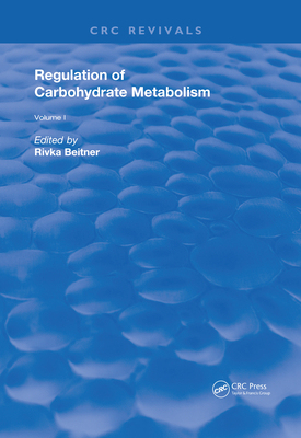 【预订】Regulation of Carbohydrate Metabolism(1985): Volume I 9781315897165