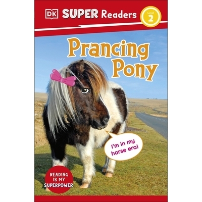 预订 DK Super Readers Level 2 Prancing Pony DK超级读者2级跃马: 9780241722657