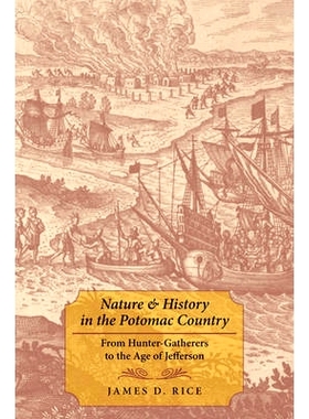 预订 Nature and History in the Potomac Country: From Hunter-Gatherers to the Age of Jefferson 波托马克国家的自然与历史: