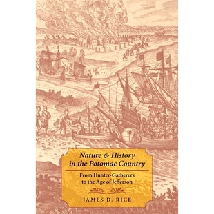 预订 From Hunter Gatherers Potomac 波托马克国家 自然与历史 History the Country Age Jefferson and Nature