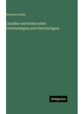 预订 Claudius und Hebel nebst Gleichzeitigem und Gleichartigem: 9783386336789