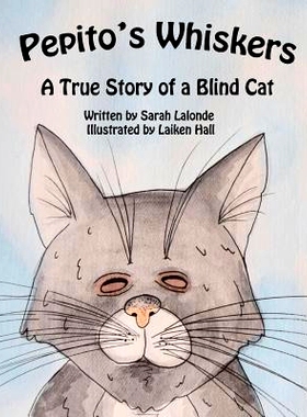 预订 Pepito’s Whiskers: A True Story of a Blind Cat: 9781732707214