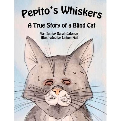 预订 Pepito’s Whiskers: A True Story of a Blind Cat: 9781732707214