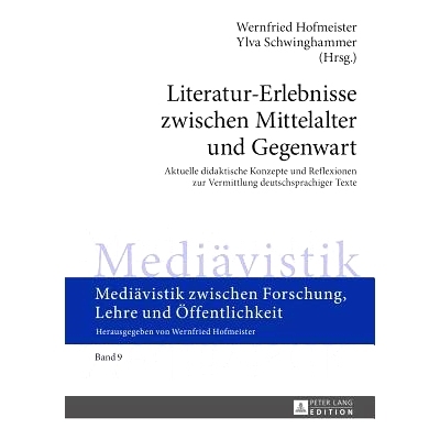 预订 Literatur-Erlebnisse zwischen Mittelalter und Gegenwart: Aktuelle didaktische Konzepte und Reflexionen zur Vermittl