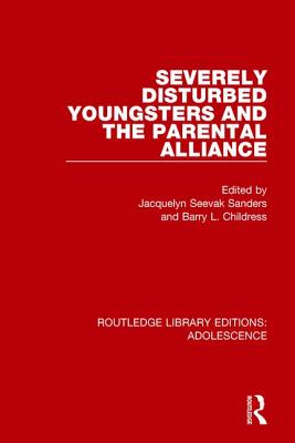 【预订】Severely Disturbed Youngsters and the Parental Alliance