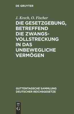 【预订】Die Gesetzgebung, betreffend die Zwangsvollstreckung in das unbewegl 9783111232508