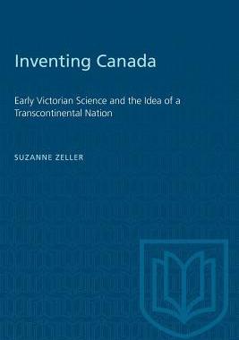 [预订]Inventing Canada: Early Victorian Science and the Idea of a Transcontinental Nation 9780802066060