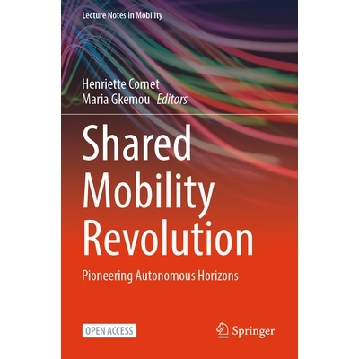 预订 Shared Mobility Revolution: Pioneering Autonomous Horizons 共享出行*：开创自主视野: 9783031717956