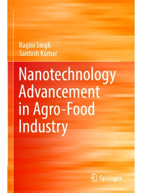 预订 Nanotechnology Advancement in Agro-Food Industry 农用食品工业的纳米技术应用: 9789819950478
