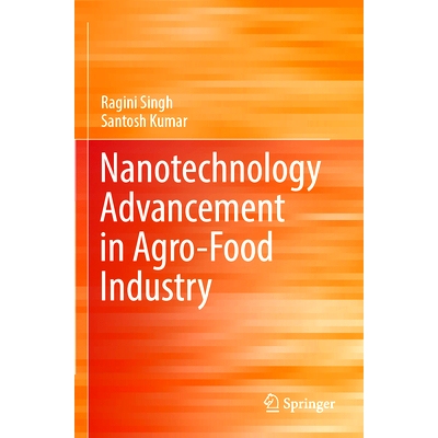 预订 Nanotechnology Advancement in Agro-Food Industry 农用食品工业的纳米技术应用: 9789819950478