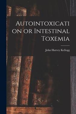 [预订]Autointoxication or Intestinal Toxemia 9781015729926