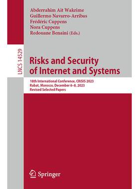 预订 Risks and Security of Internet and Systems 18th International Conference, CRiSIS 2023, Rabat, Morocco, December 6