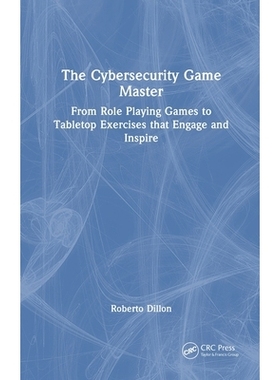 预订 The Cybersecurity Game Master: From Role Playing Games to Tabletop Exercises that Engage and Inspire 网络安全游戏大