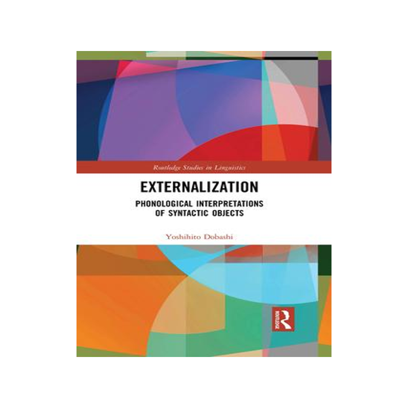 [预订]Externalization: Phonological Interpretations of Syntactic Objects 9781032089478