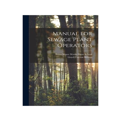 [预订]Manual for Sewage Plant Operators 9781014764041