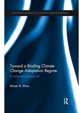 预订 Toward a Binding Climate Change Adaptation Regime: A Proposed Framework 面向气候变化适应体制：建议框架: 97811389415