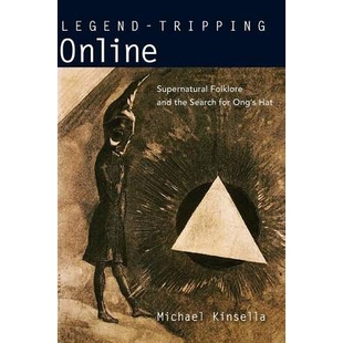 预订 Legend-Tripping Online: Supernatural Folklore and the Search for Ong S Hat 网络上的传说:超自然民俗与寻找Ong的帽子: