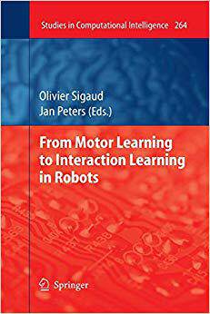 【预订】From Motor Learning to Interaction Learning in Robots 9783642262326