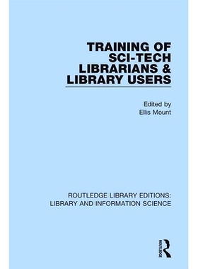 预订 Training of Sci-Tech Librarians & Library Users 科技馆员与图书馆用户的培养: 9780367417208