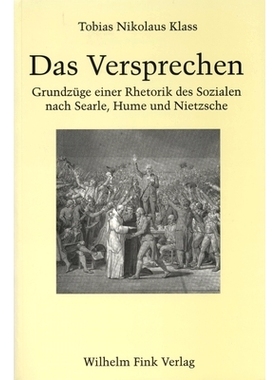 预订 Das Versprechen: Grundzüge einer Rhetorik des Sozialen nach Searle, Hume und Nietzsche 承诺：继塞尔、休谟和尼采之