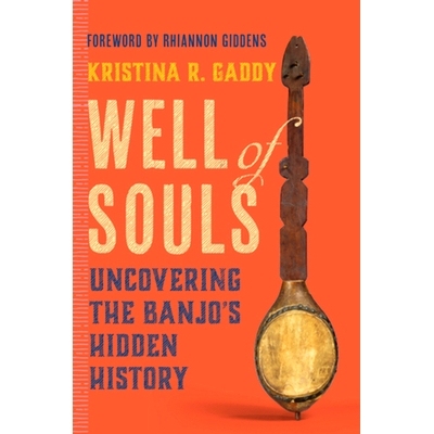 预订 Well of Souls - Uncovering the Banjo’s Hidden History: 9780393866803
