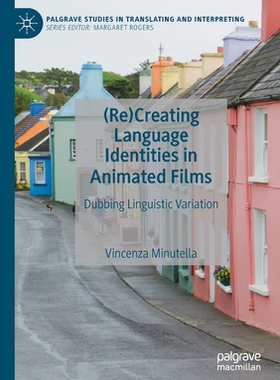【预订】(Re)Creating Language Identities in Animated Films 9783030566401