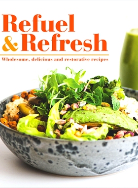 预订 Refuel & Refresh: Wholesome, Delicious and Restorative Recipes