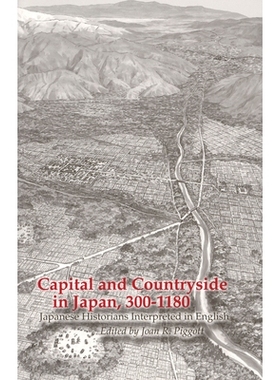 预订 Capital and Countryside in Japan, 300-1180: Japanese Historians Interpreted in English (Ceas): 9781885445292