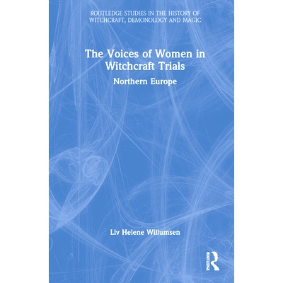 预订 The Voices of Women in Witchcraft Trials: Northern Europe 巫术审判中女性的声音：北欧: 9781032186160
