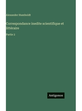 预订 Correspondance inedite scientifique et littéraire: Partie 2: 9783386660259