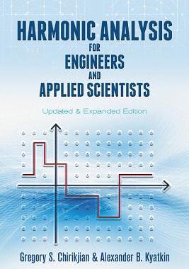 【预订】Harmonic Analysis for Engineers and Applied Scientists: Updated and Expanded Edition