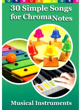 预订 30 Simple Songs for ChromaNotes Musical Instruments: Music for Beginners: 9798830931304