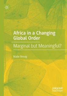 【预订】Africa in a Changing Global Order: Marginal but Meaningful? 9783030754112