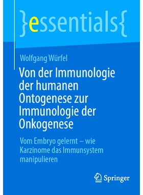 预订 Von Der Immunologie Der Humanen Ontogenese Zur Immunologie Der Onkogenese: Vom Embryo Gelernt - Wie Karzinome Das I