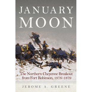 Breakout 月亮：1878 January from Cheyenne The 1879年 一月 Fort 北罗宾逊堡 1878 Northern 1879 Moon 预订 夏 Robinson