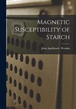 [预订]Magnetic Susceptibility of Starch 9781013795527