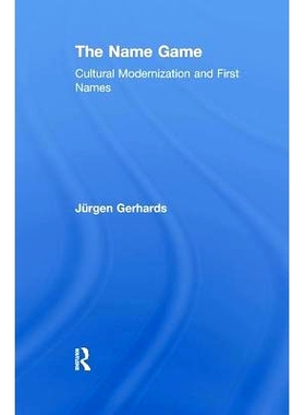 预订 The Name Game: Cultural Modernization and First Names: 9781138516427