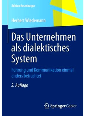 预订 Das Unternehmen als dialektisches System: Führung und Kommunikation einmal anders betrachtet 公司作为辨证系统-领导