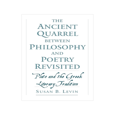 预订 The Ancient Quarrel Between Philosophy and Poetry Revisited