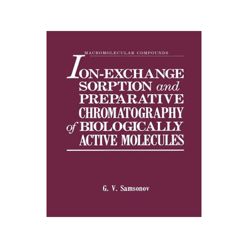 预订 Ion-Exchange Sorption and Preparative Chromatography of Biologically Active Molecules