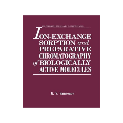 预订 Ion-Exchange Sorption and Preparative Chromatography of Biologically Active Molecules